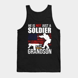 He is not just a soldier he is my grandson proud military grandma gift Tank Top